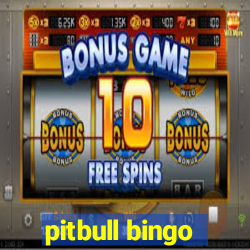 pitbull bingo