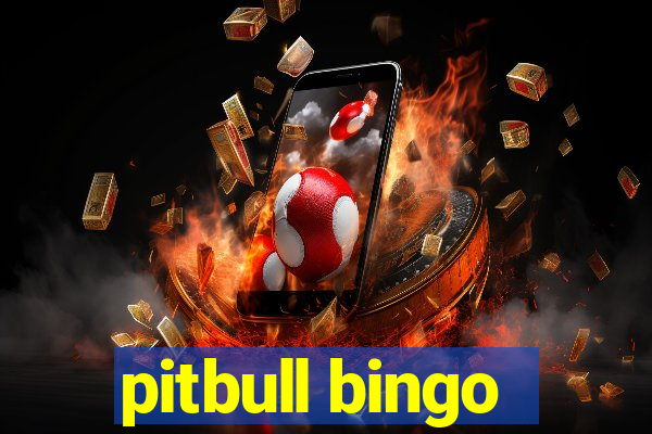 pitbull bingo