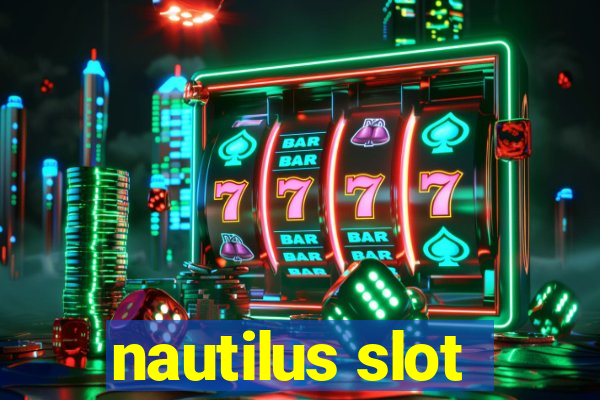 nautilus slot