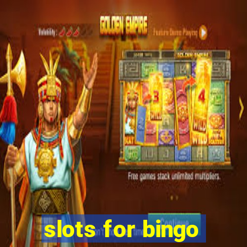 slots for bingo