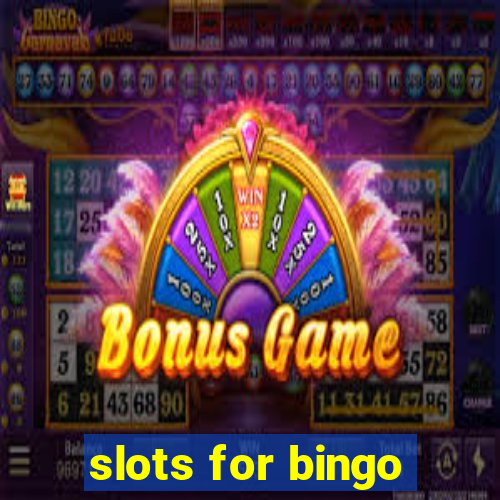 slots for bingo