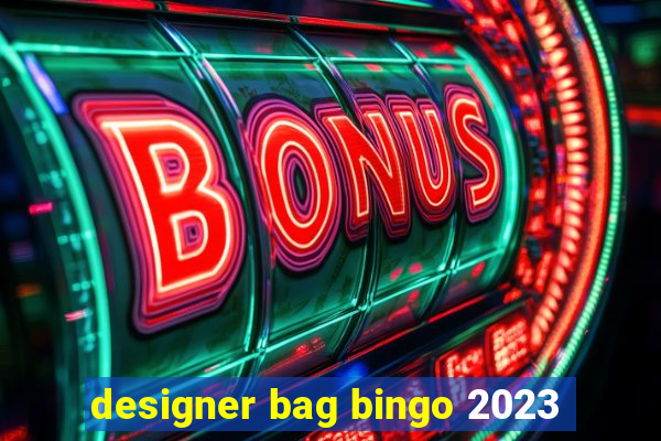 designer bag bingo 2023