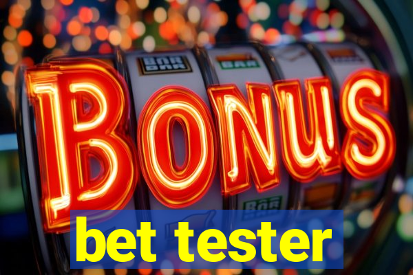 bet tester