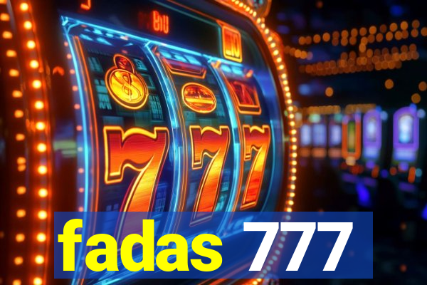 fadas 777