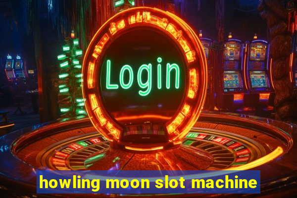 howling moon slot machine