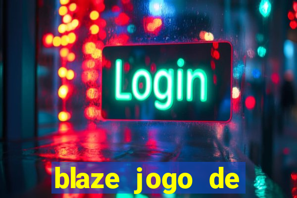 blaze jogo de apostas online