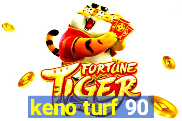 keno turf 90