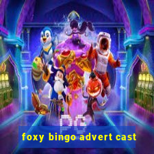 foxy bingo advert cast