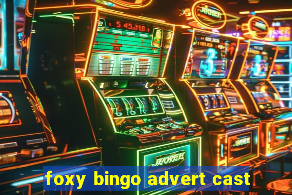 foxy bingo advert cast