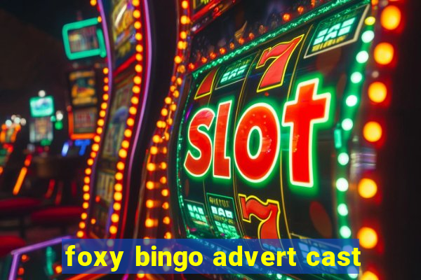 foxy bingo advert cast