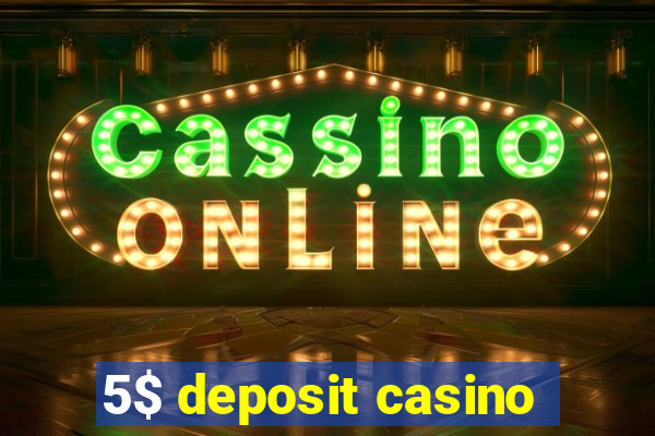 5$ deposit casino