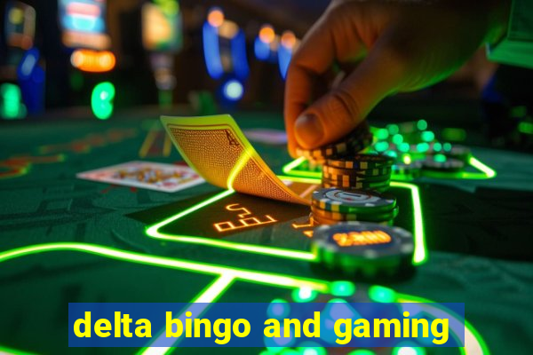 delta bingo and gaming