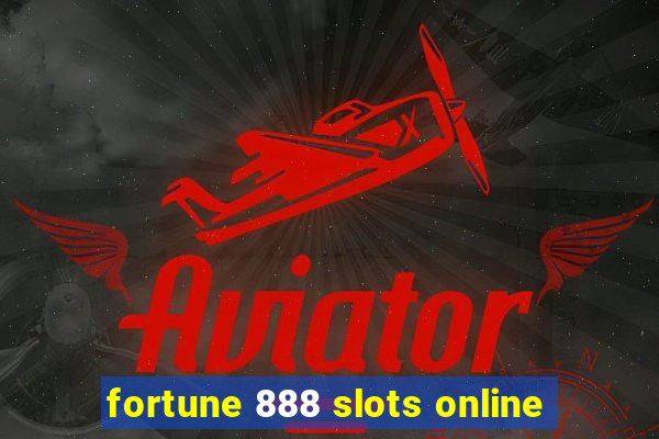 fortune 888 slots online