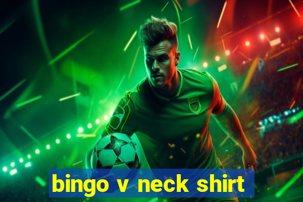 bingo v neck shirt