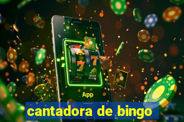 cantadora de bingo