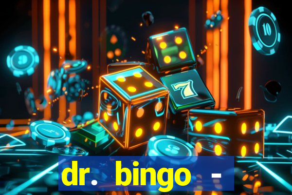 dr. bingo - videobingo   slots