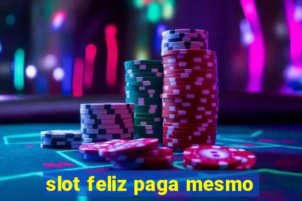 slot feliz paga mesmo