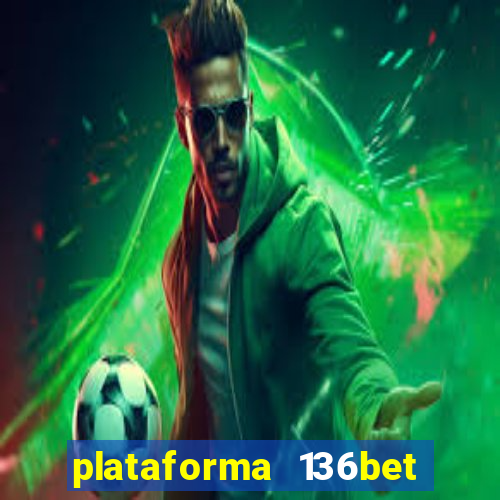 plataforma 136bet paga mesmo