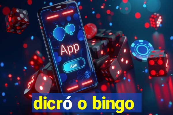 dicró o bingo