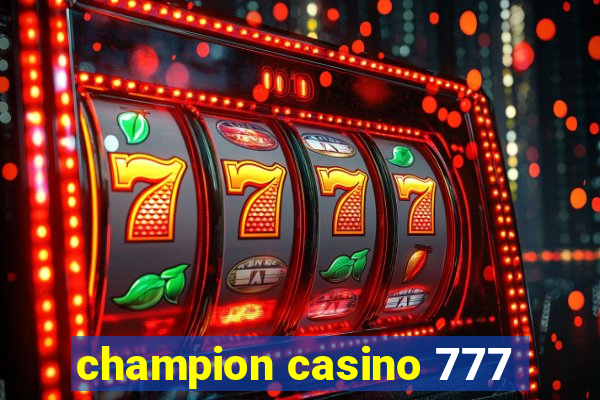 champion casino 777