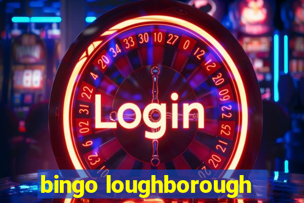 bingo loughborough