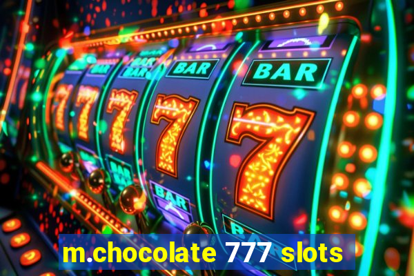 m.chocolate 777 slots