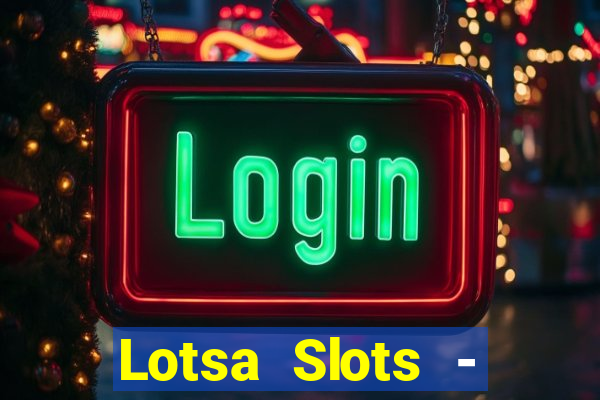 Lotsa Slots - Jogos de cassino