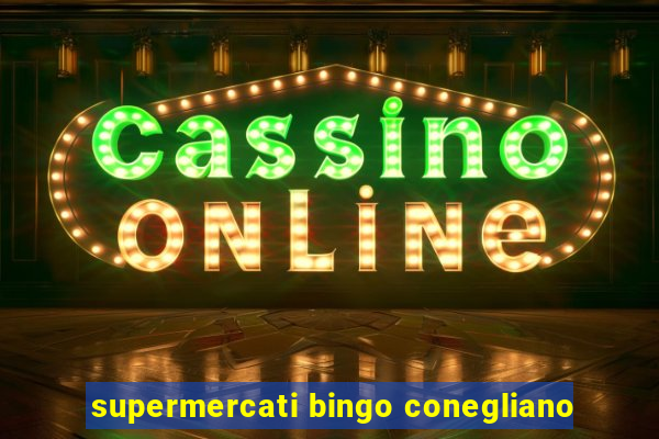 supermercati bingo conegliano