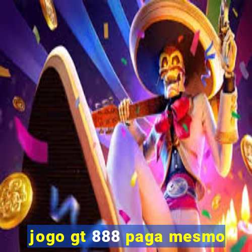 jogo gt 888 paga mesmo