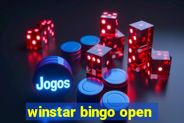 winstar bingo open