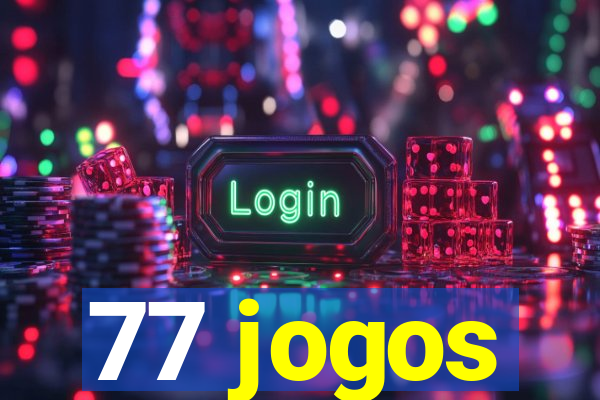 77 jogos