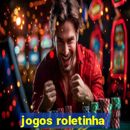 jogos roletinha