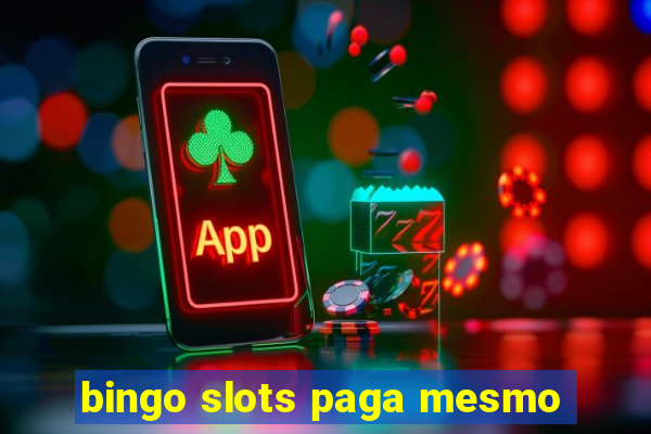 bingo slots paga mesmo