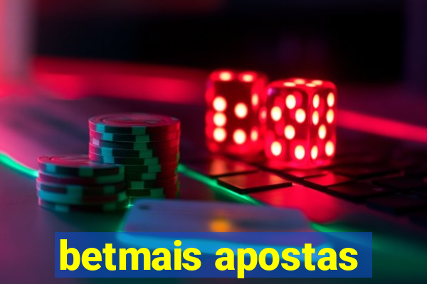 betmais apostas