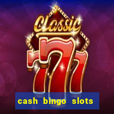 cash bingo slots win real money