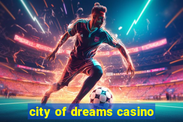 city of dreams casino