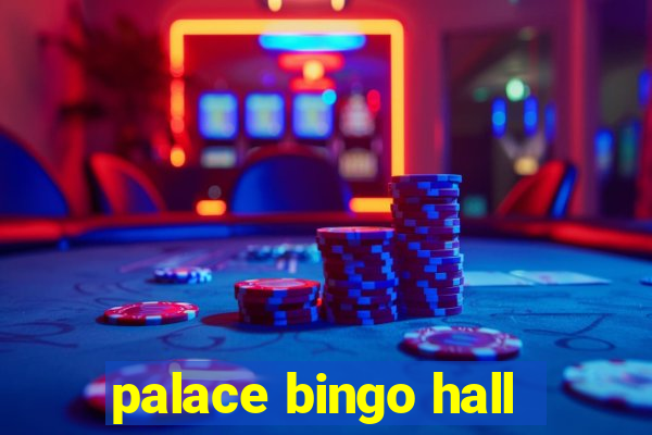 palace bingo hall