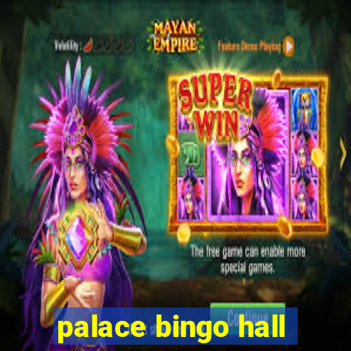 palace bingo hall