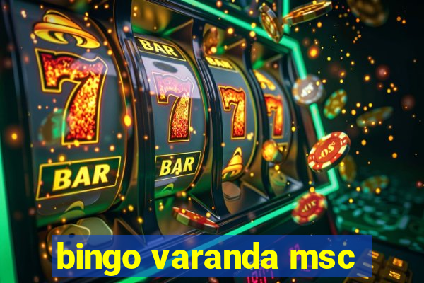 bingo varanda msc