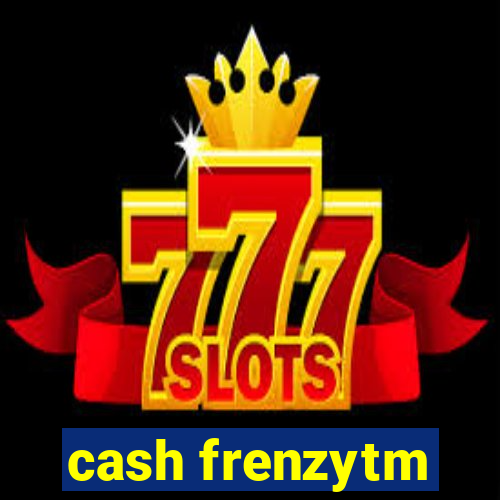 cash frenzytm