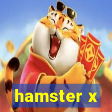 hamster x