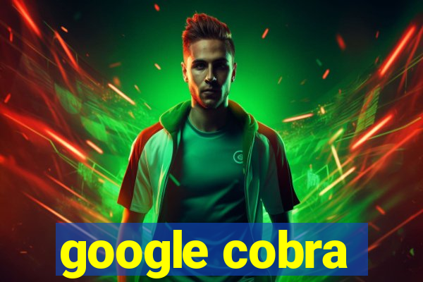 google cobra