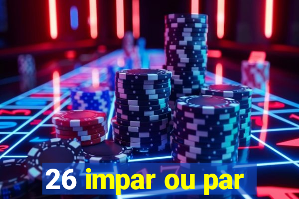 26 impar ou par