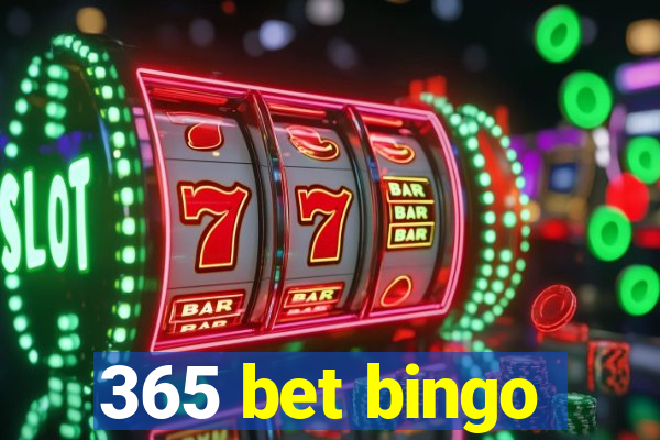 365 bet bingo