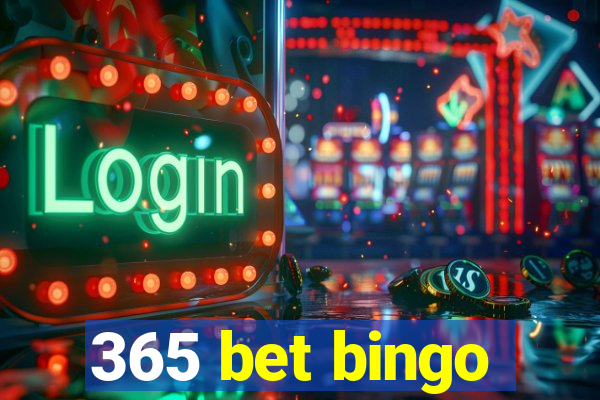 365 bet bingo