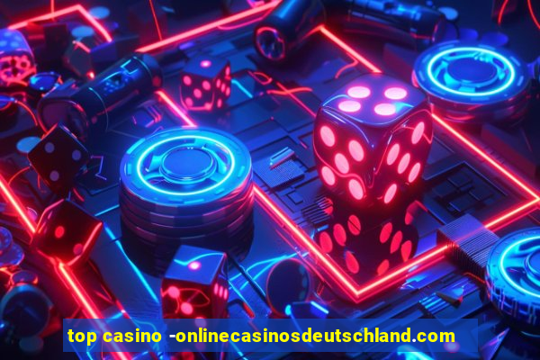 top casino -onlinecasinosdeutschland.com