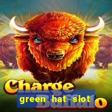 green hat slot free play