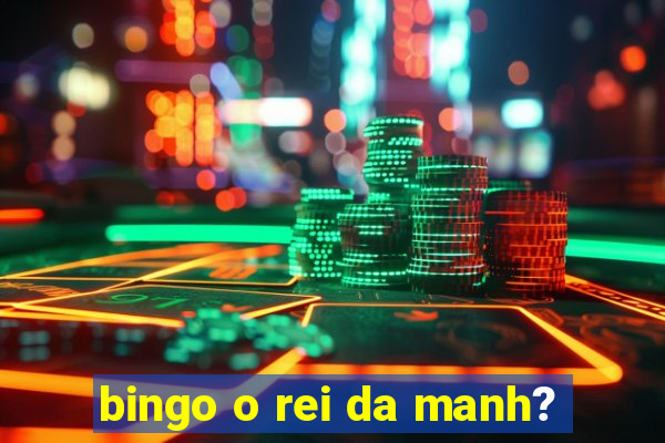 bingo o rei da manh?