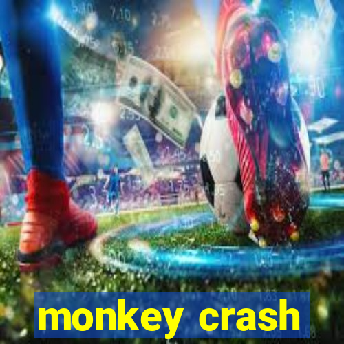 monkey crash