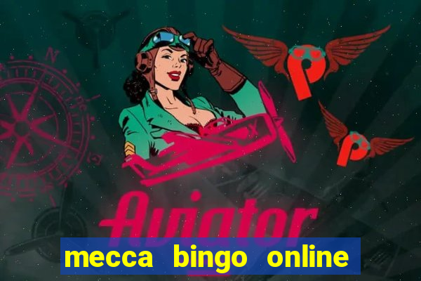 mecca bingo online slots games